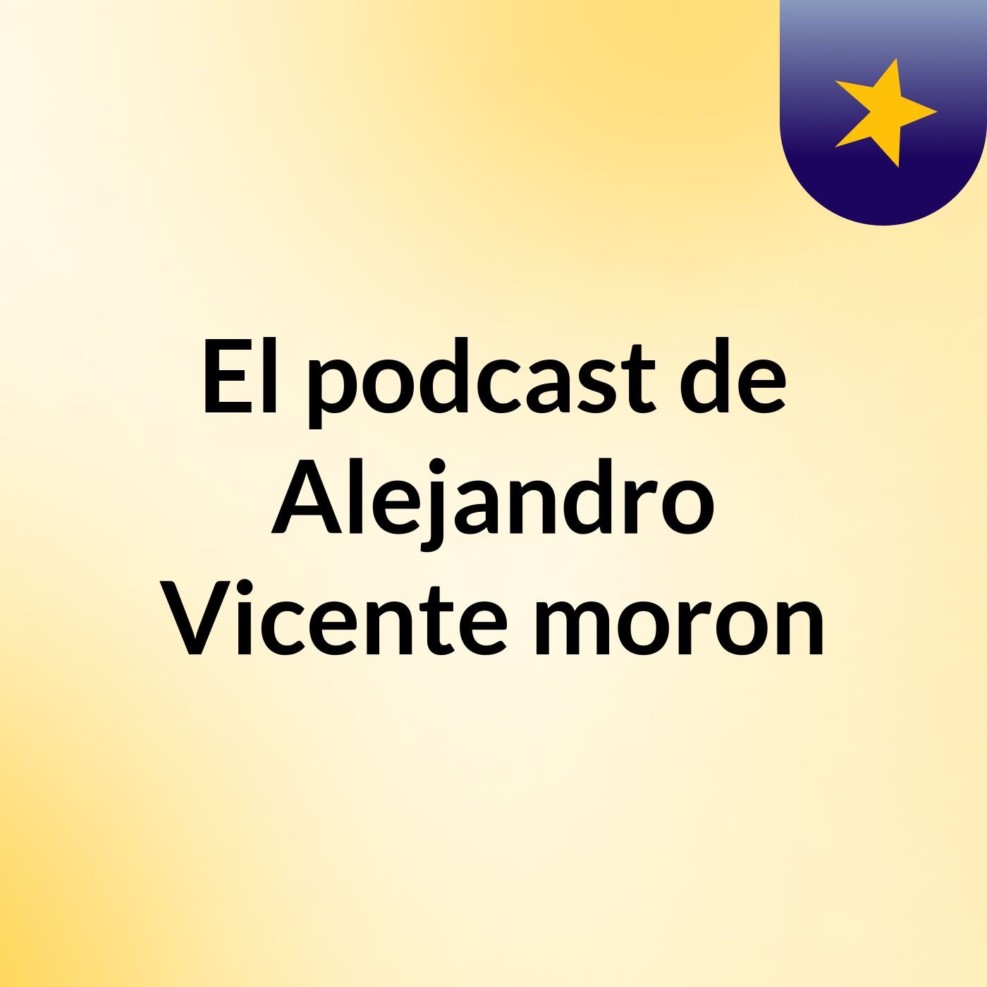 El podcast de Alejandro Vicente moron
