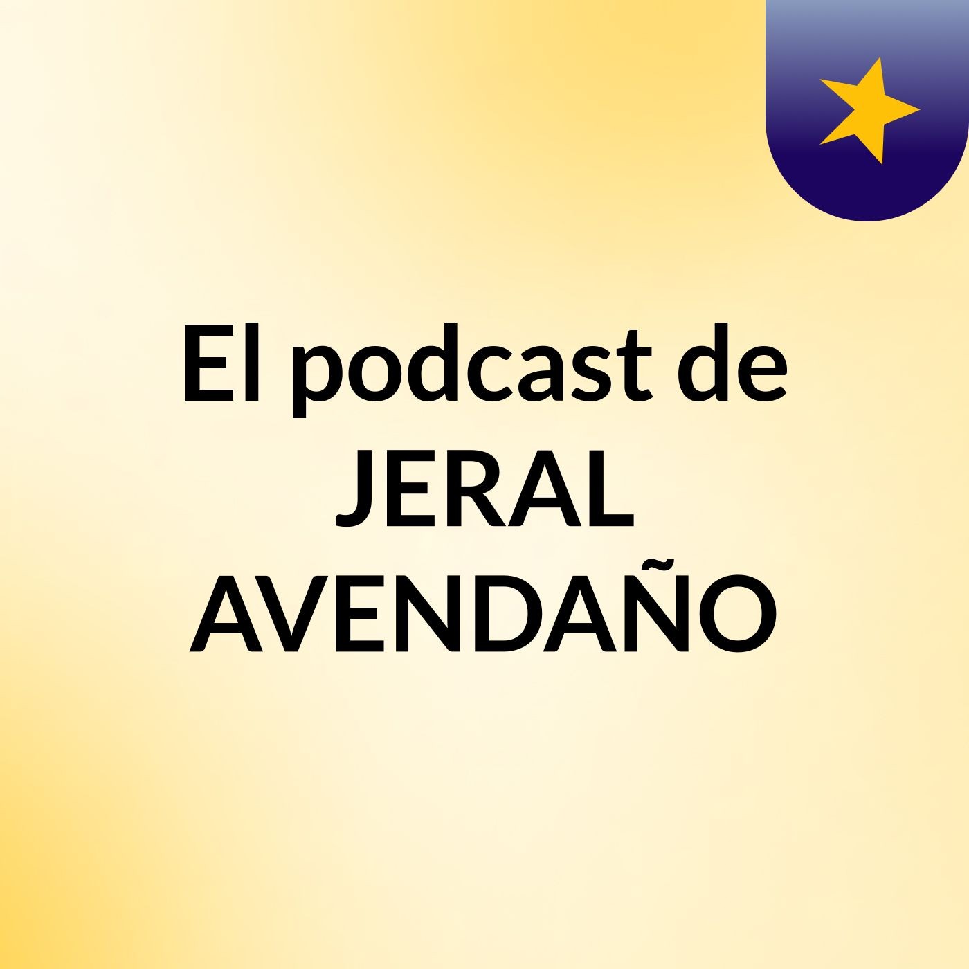 El podcast de JERAL AVENDAÑO podcast artwork