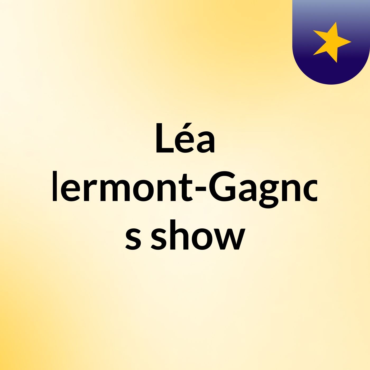Léa Clermont-Gagnon\'s show