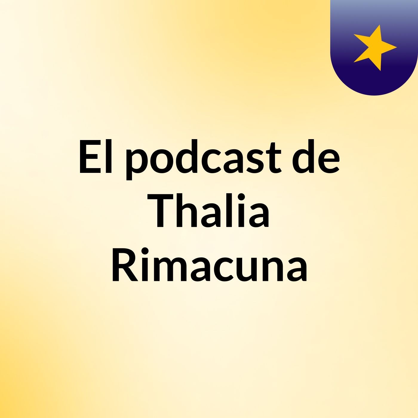 El podcast de Thalia Rimacuna