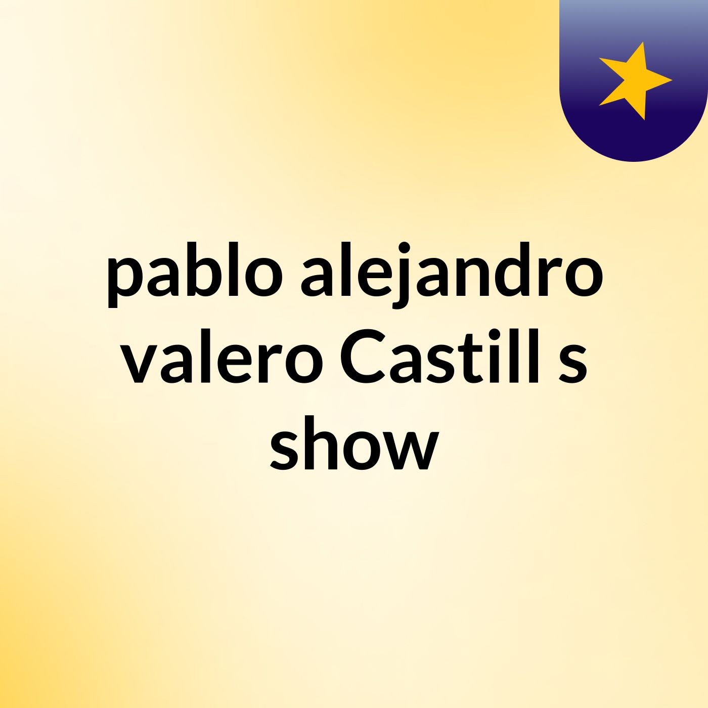 pablo alejandro valero Castill's show