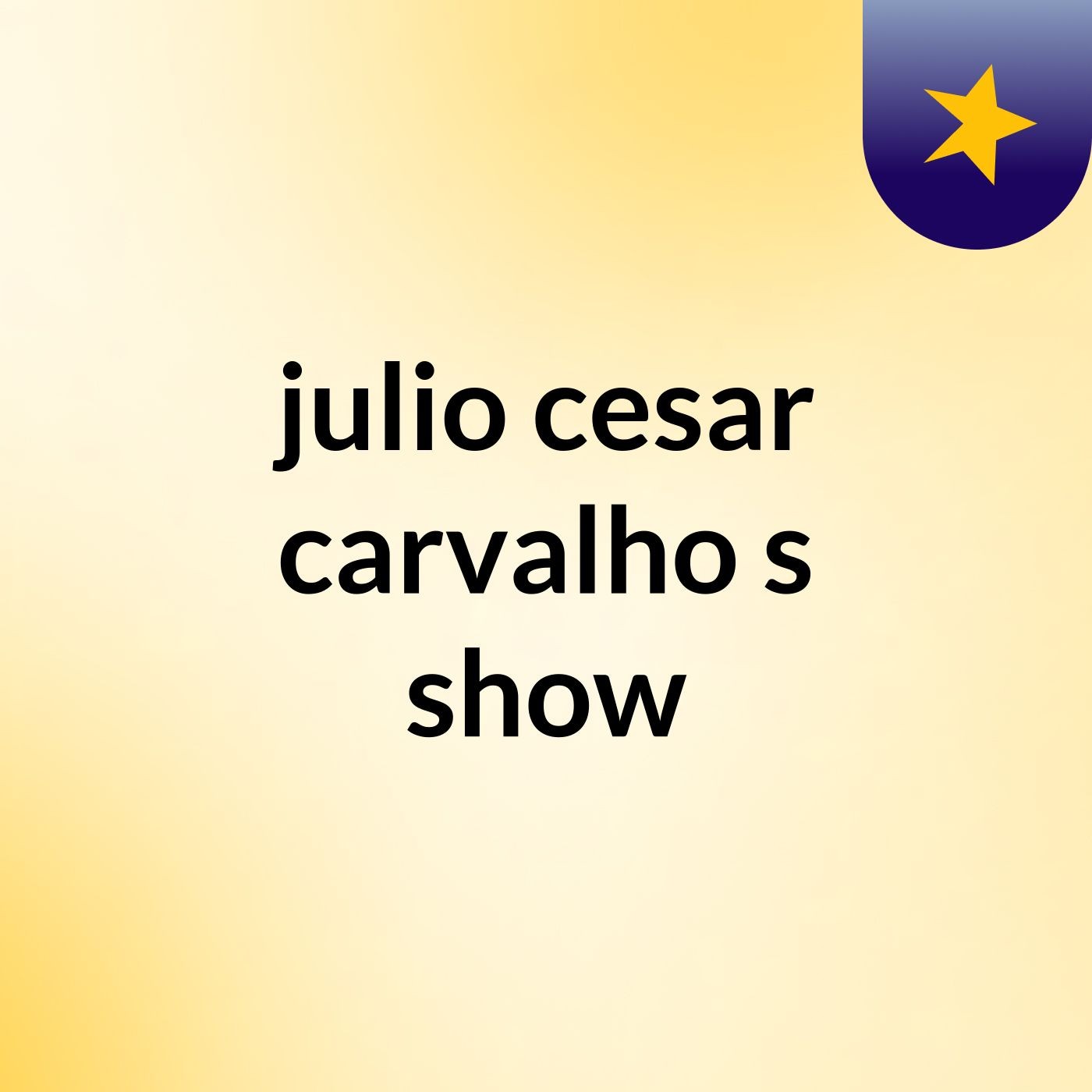 julio cesar carvalho's show