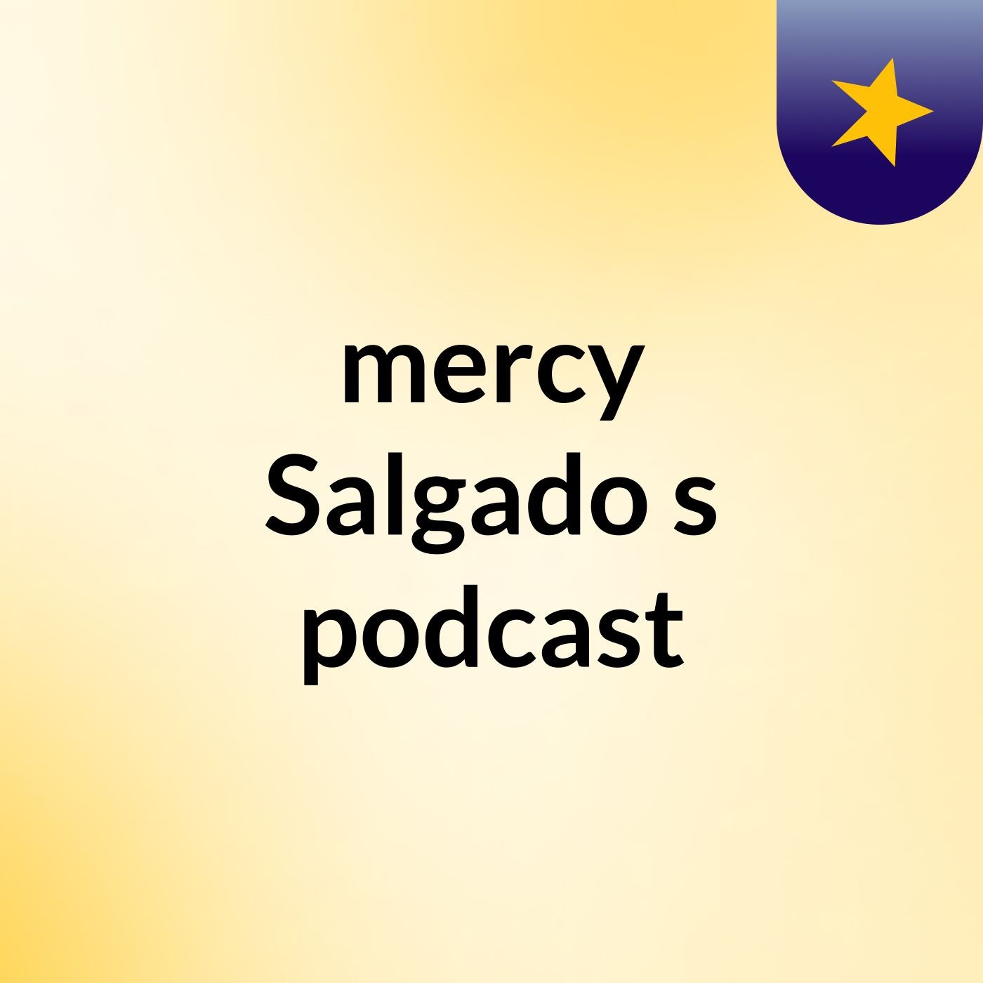 mercy Salgado's podcast