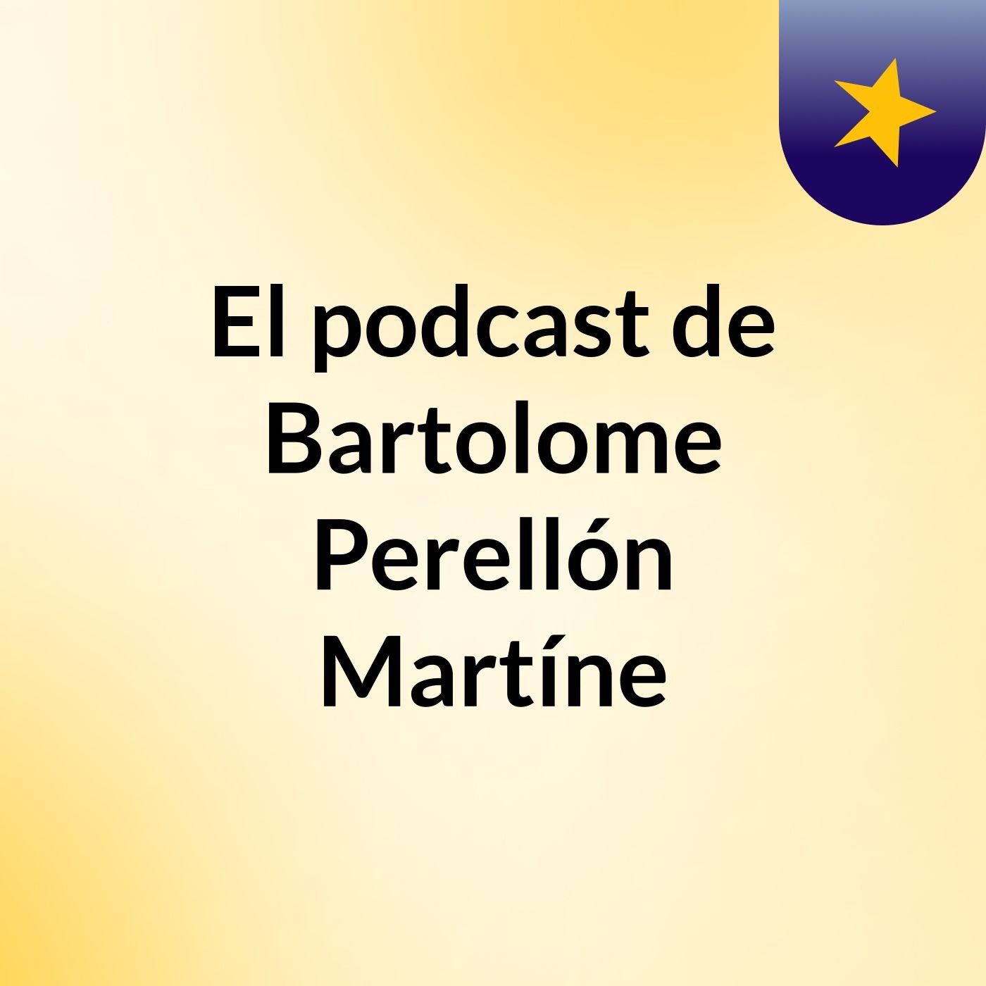 El podcast de Bartolome Perellón Martíne podcast artwork