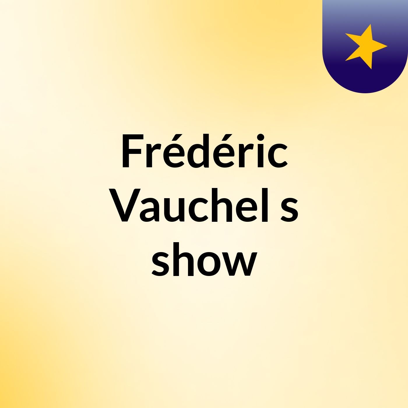 Frédéric Vauchel's show