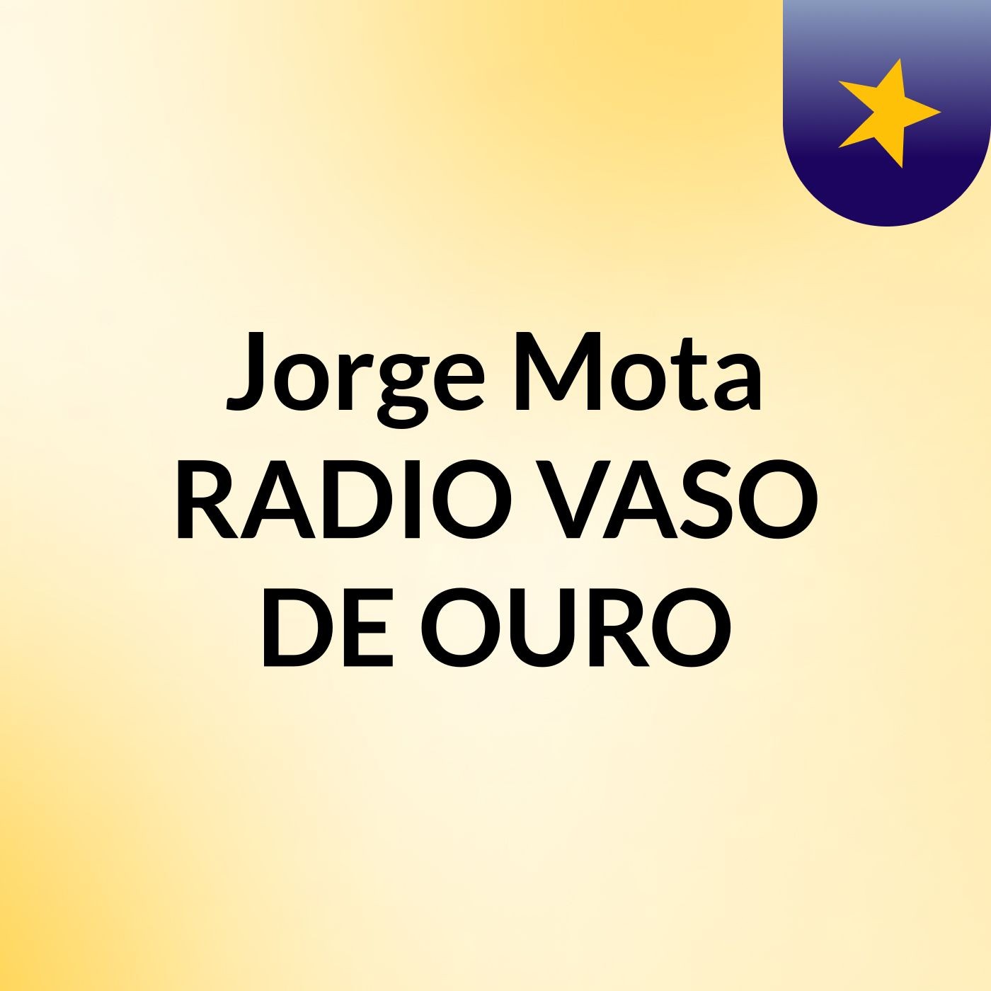 Jorge Mota RADIO VASO DE OURO