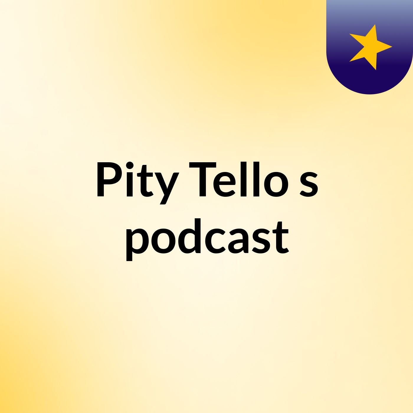 Pity Tello's podcast