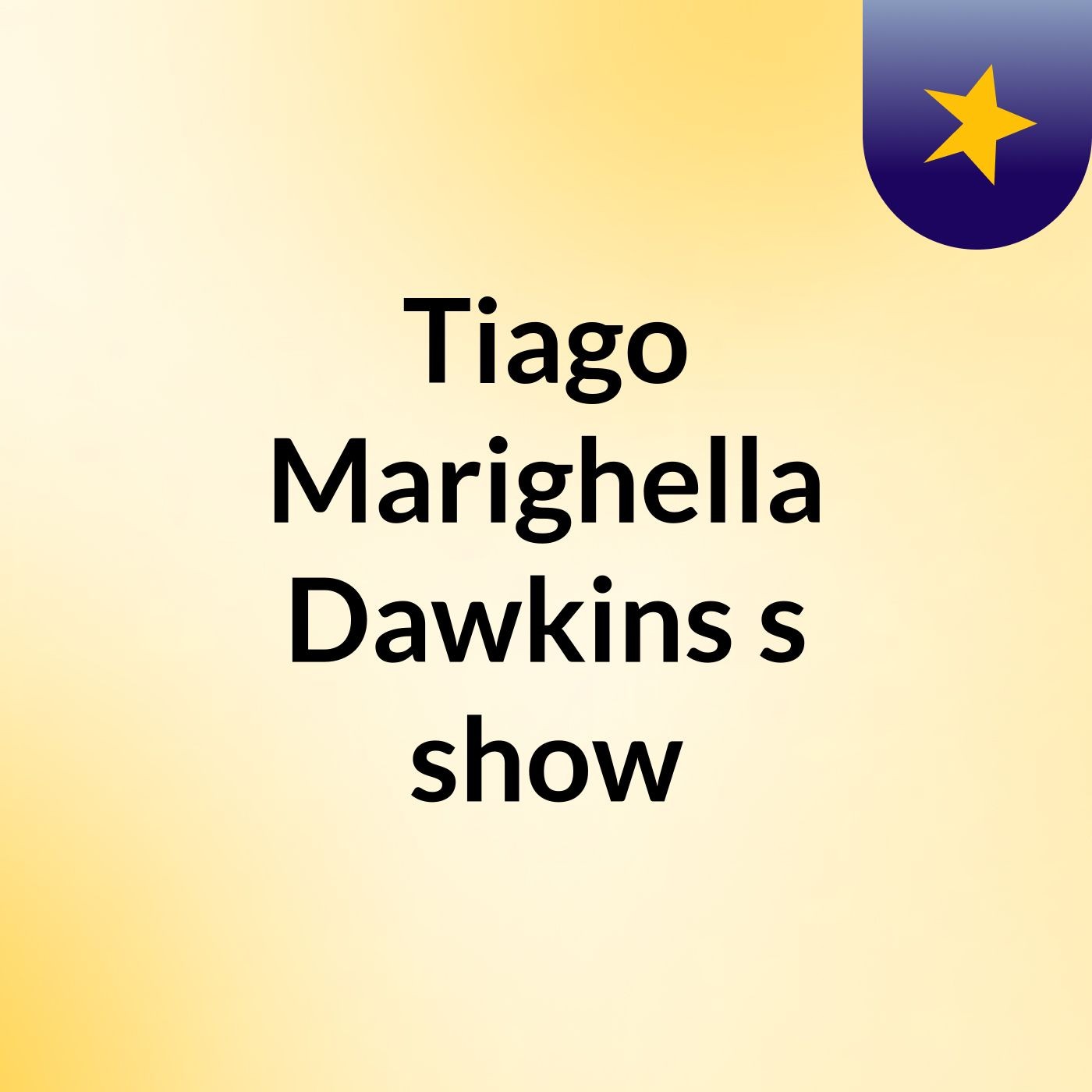 Tiago Marighella Dawkins's show