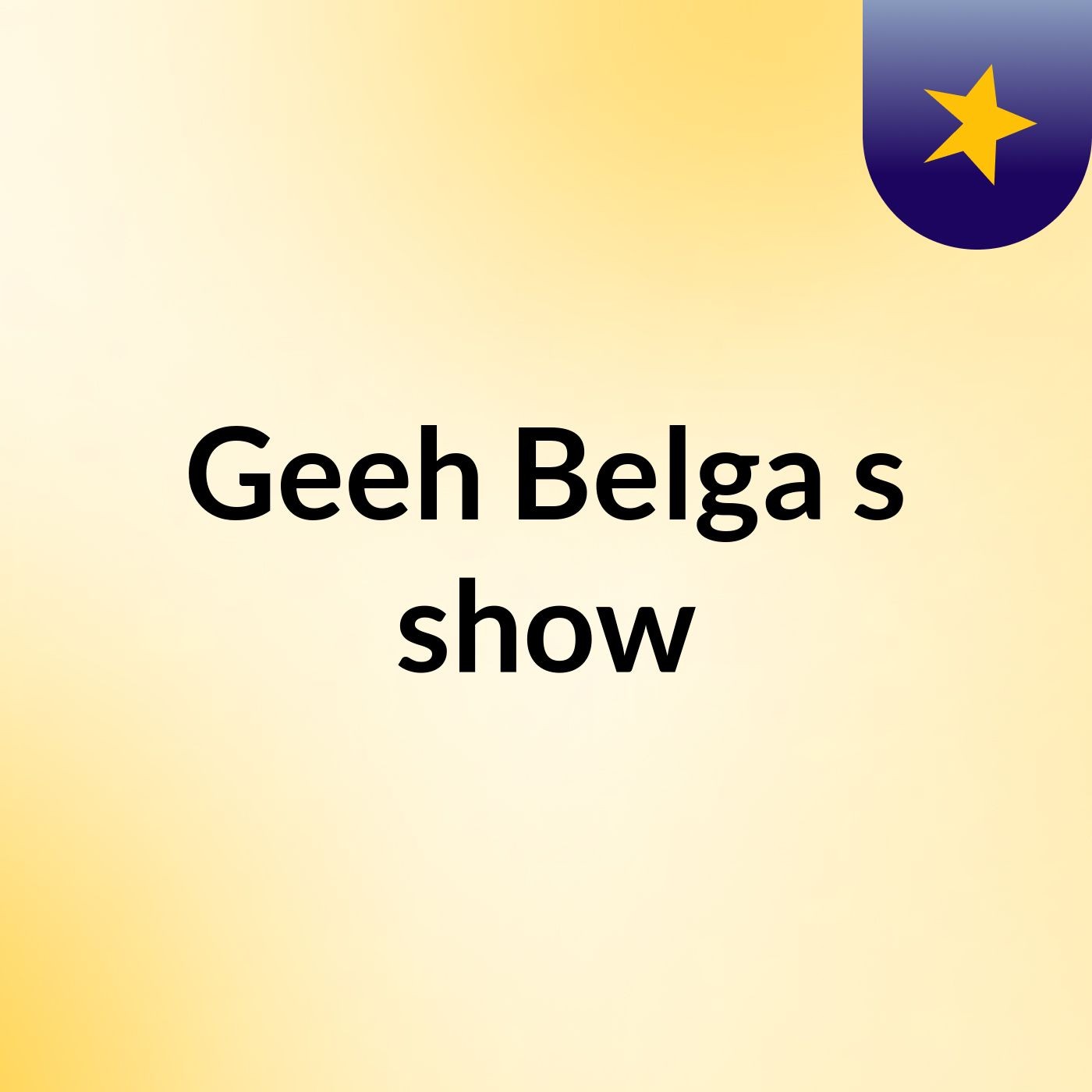Geeh Belga's show