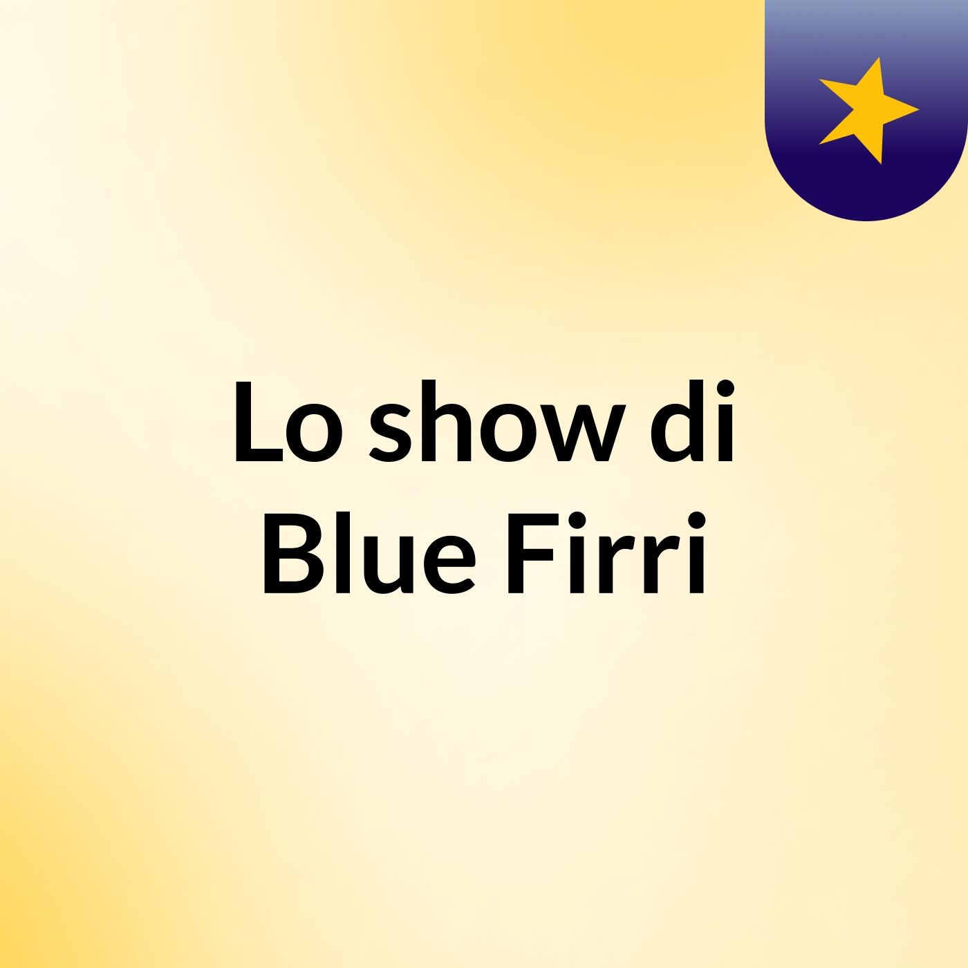 Lo show di Blue Firri