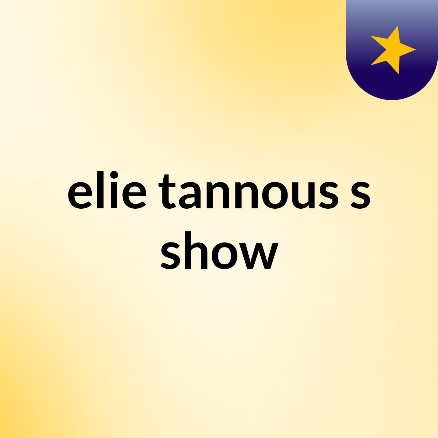 elie tannous's show