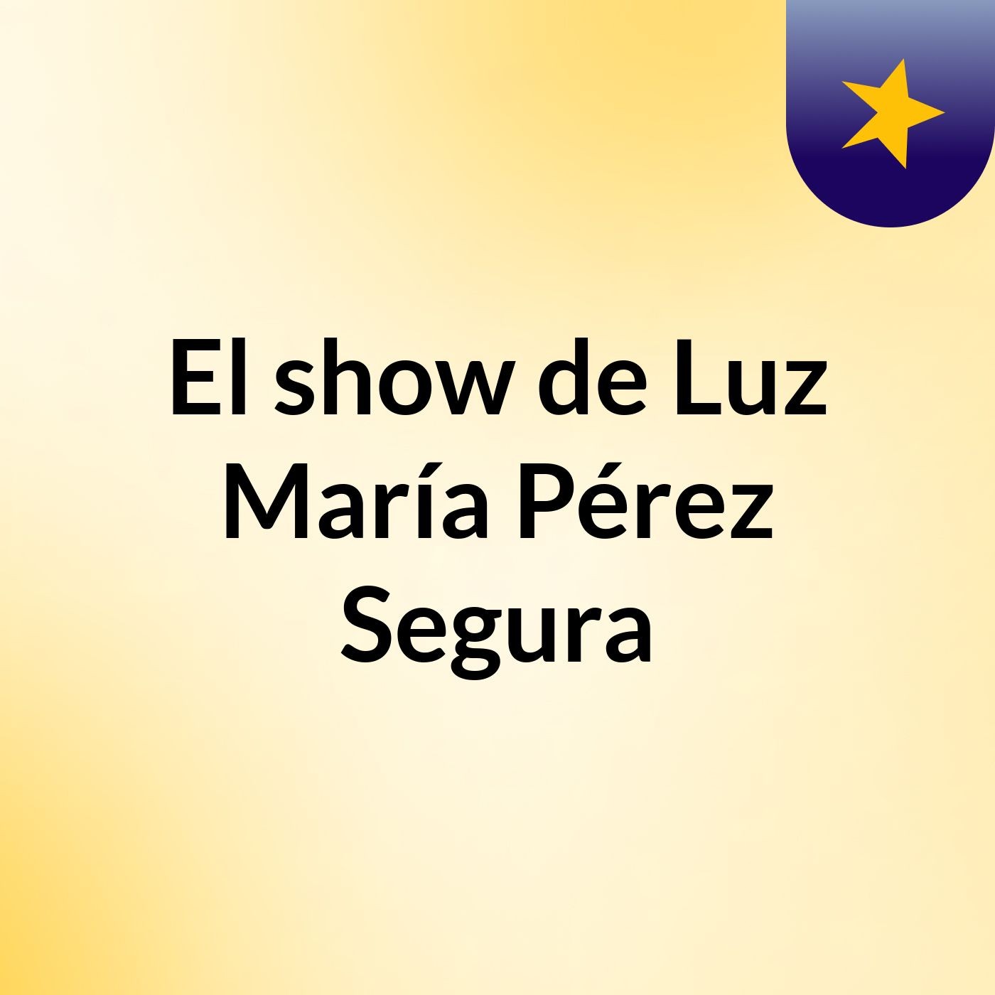 El show de Luz María Pérez Segura