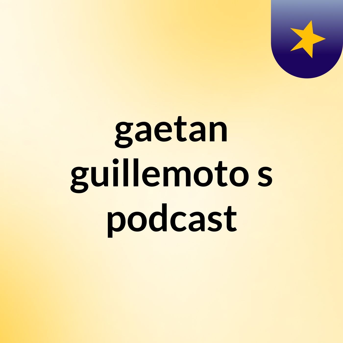 gaetan guillemoto's podcast podcast artwork