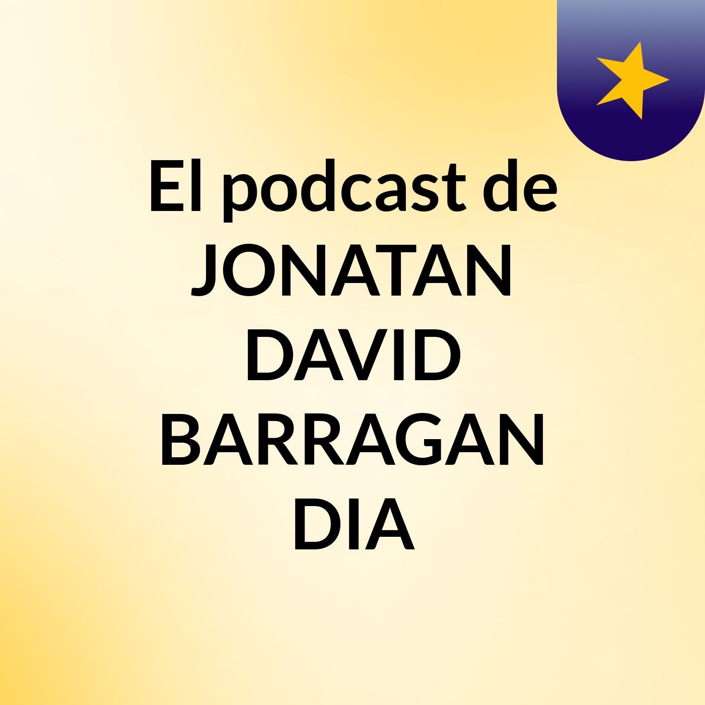 El podcast de JONATAN DAVID BARRAGAN DIA