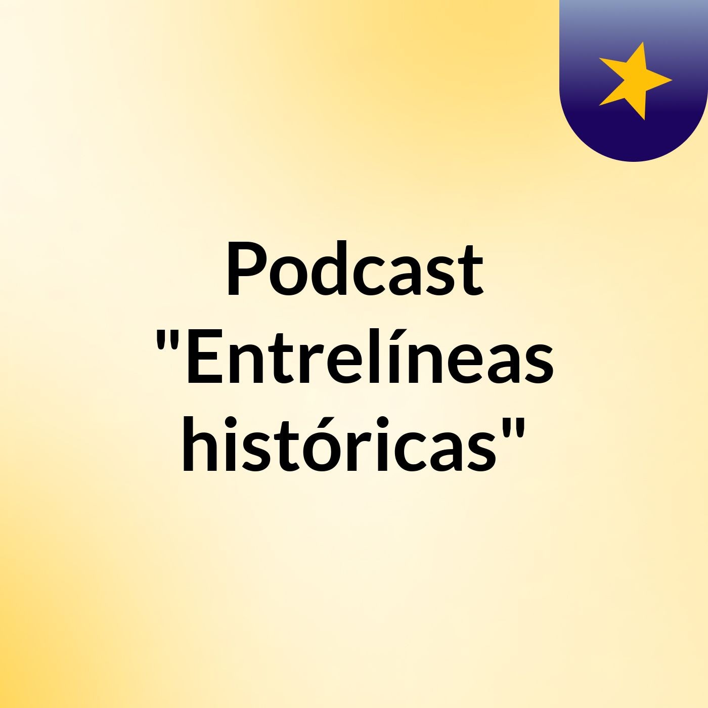 Podcast: "Entrelíneas históricas" podcast artwork