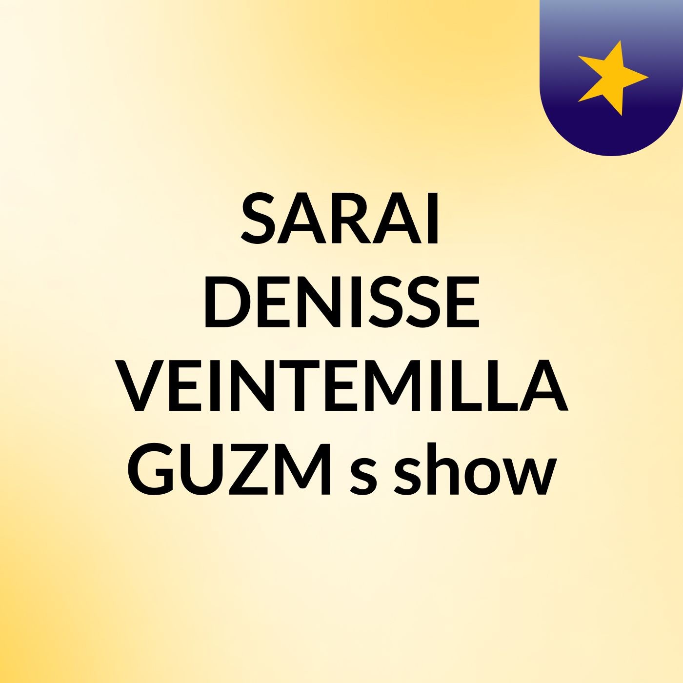 SARAI DENISSE VEINTEMILLA GUZM's show