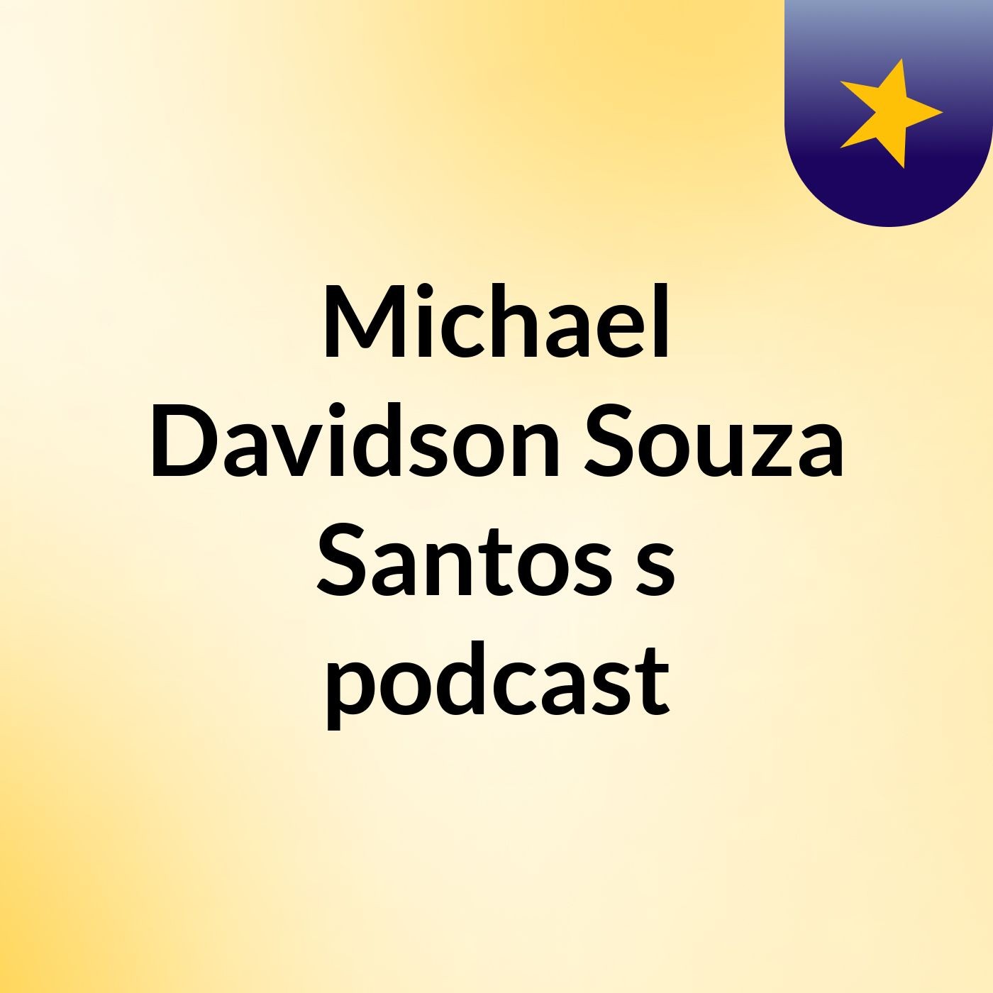 Michael Davidson Souza Santos 's podcast