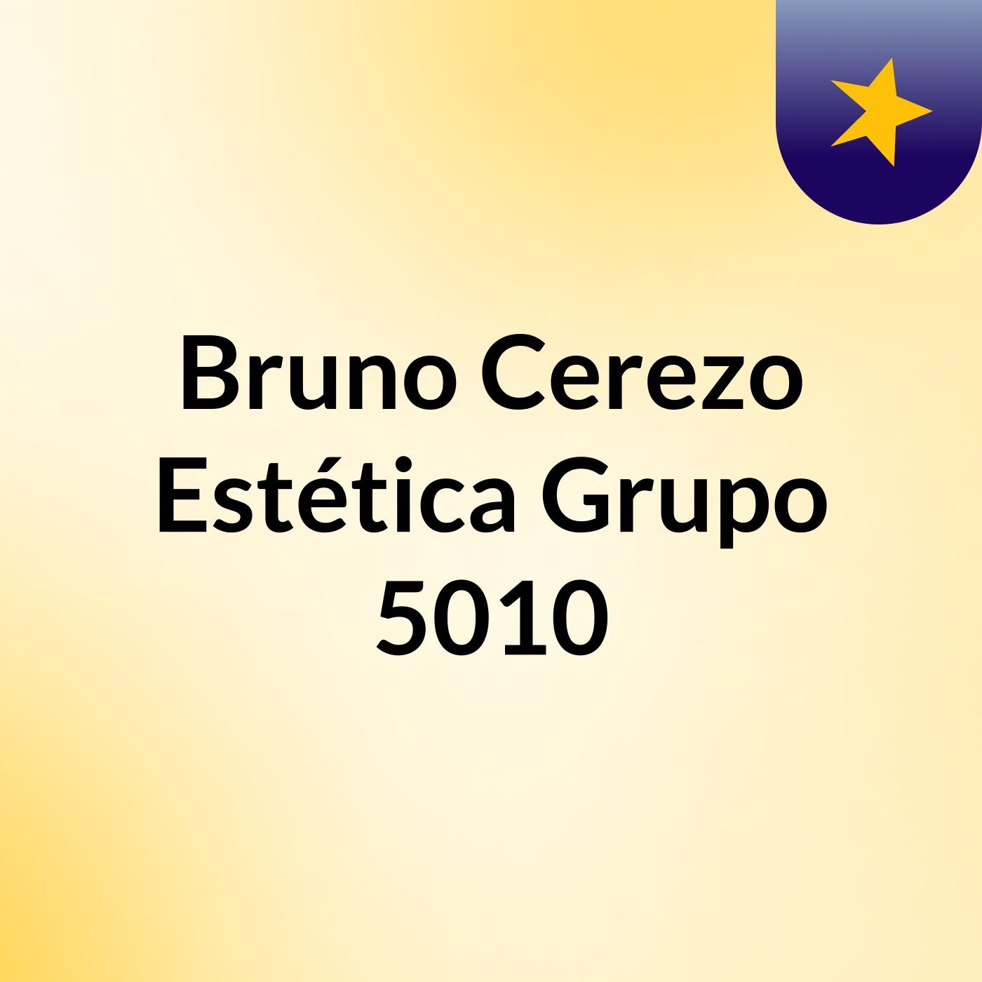 Bruno Cerezo Estética Grupo: 5010