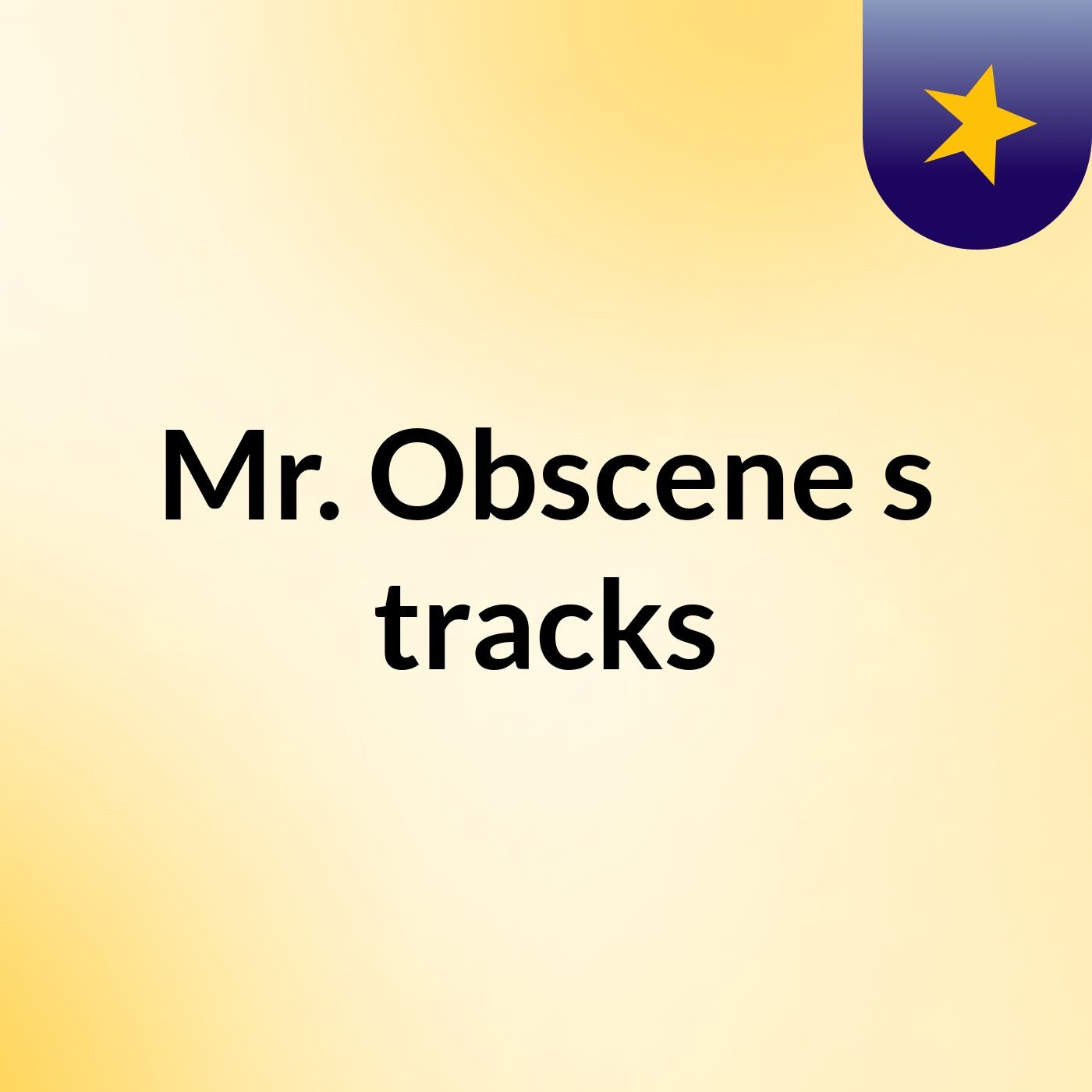 Mr. Obscene's tracks