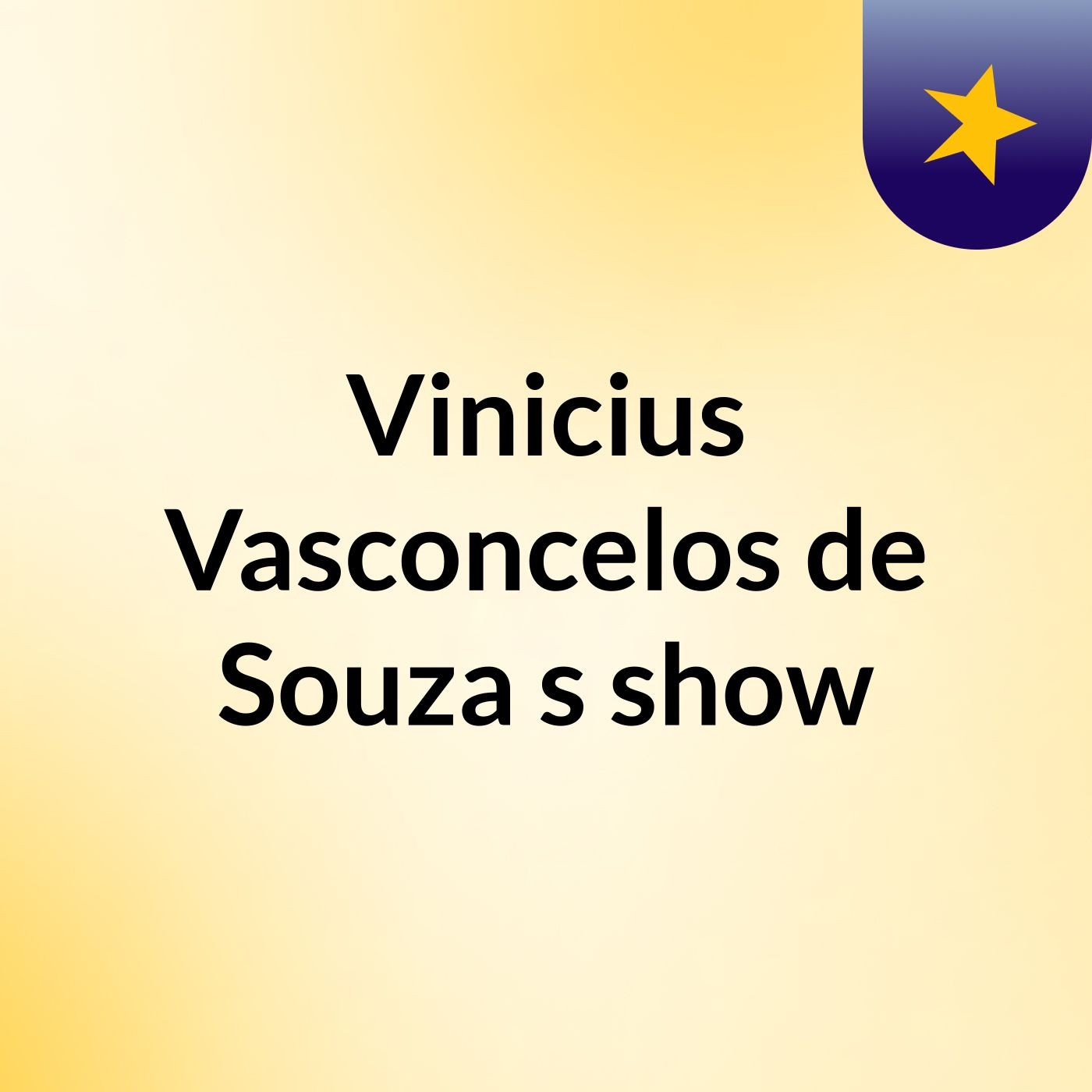 Vinicius Vasconcelos de Souza's show