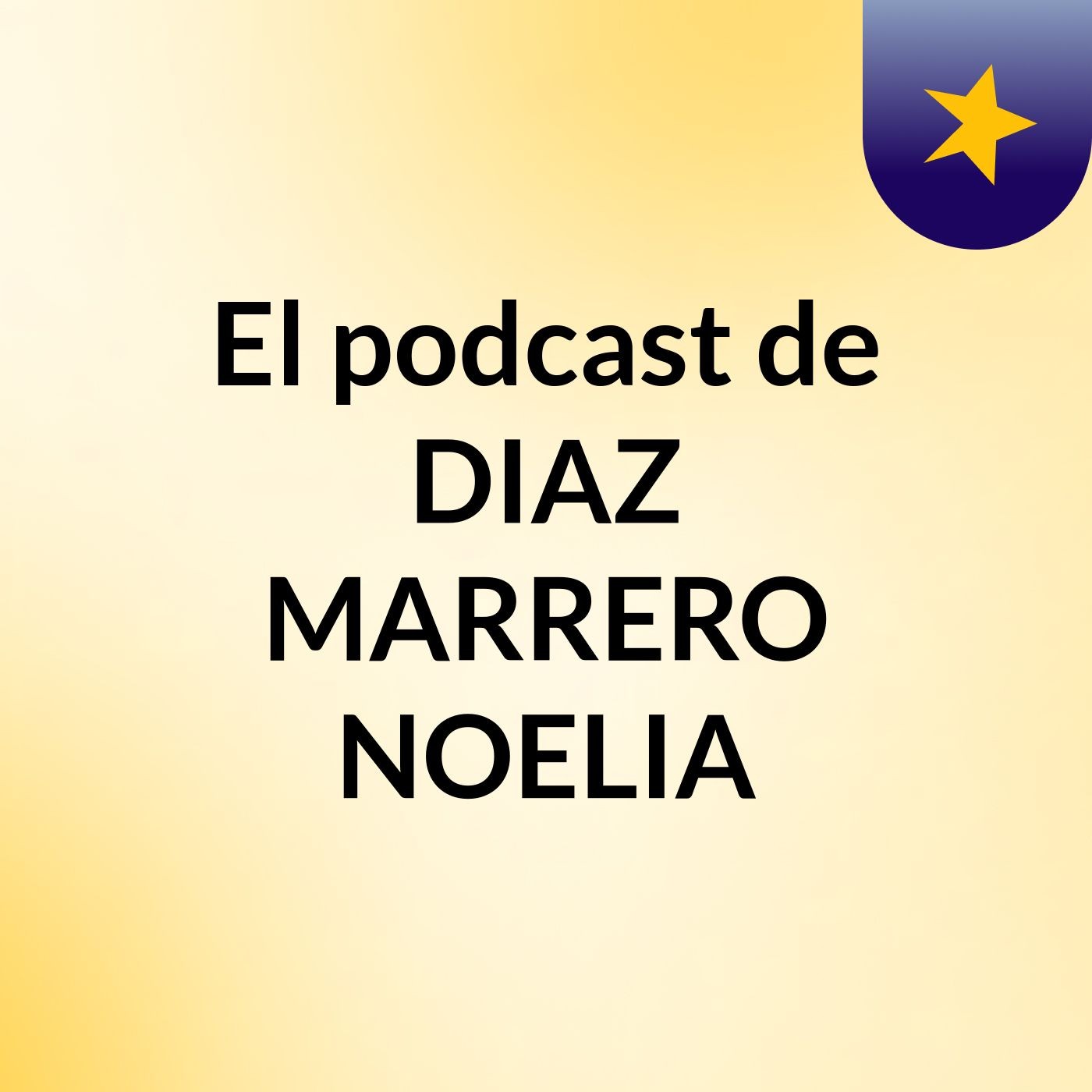 El podcast de DIAZ MARRERO NOELIA podcast artwork