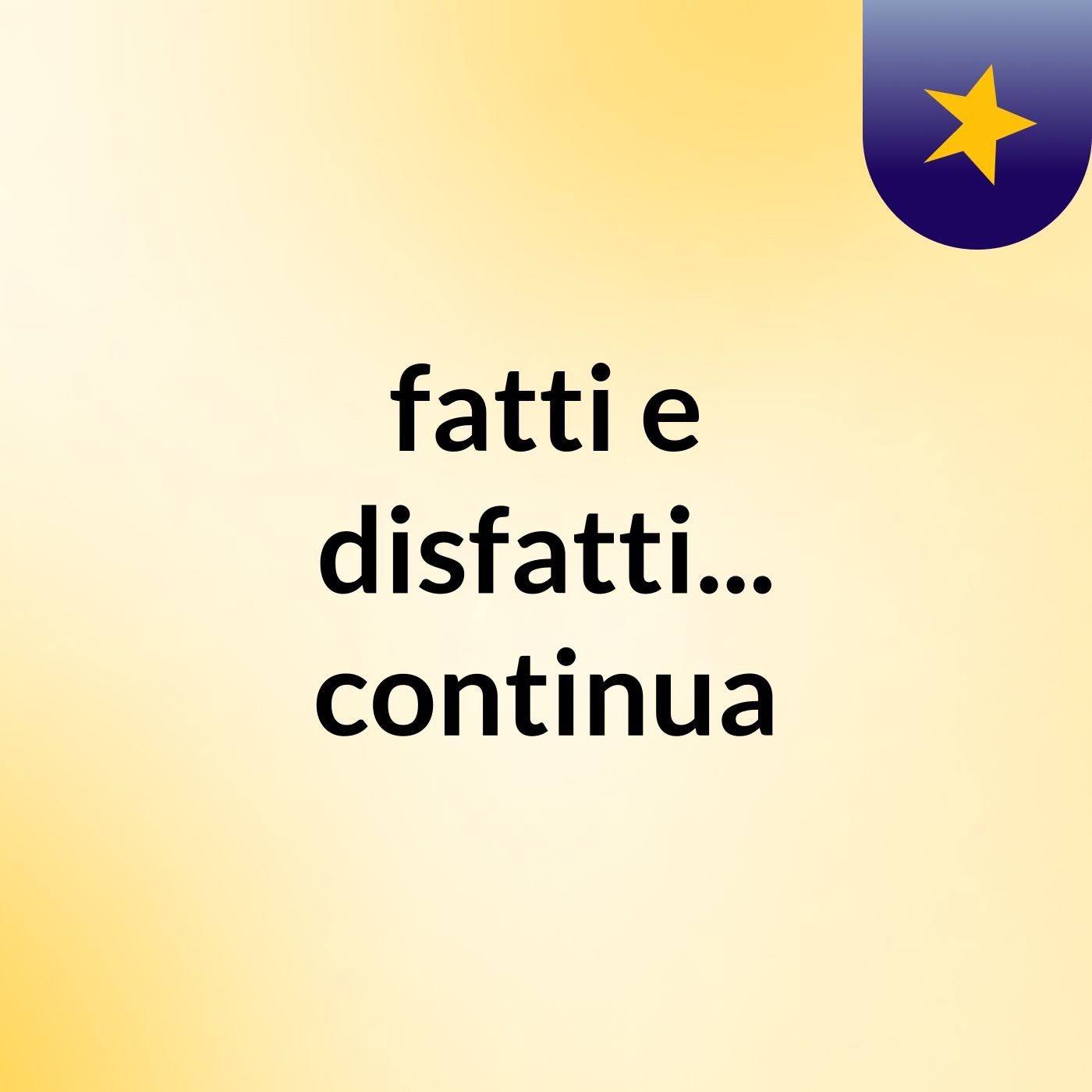 fatti e disfatti... continua