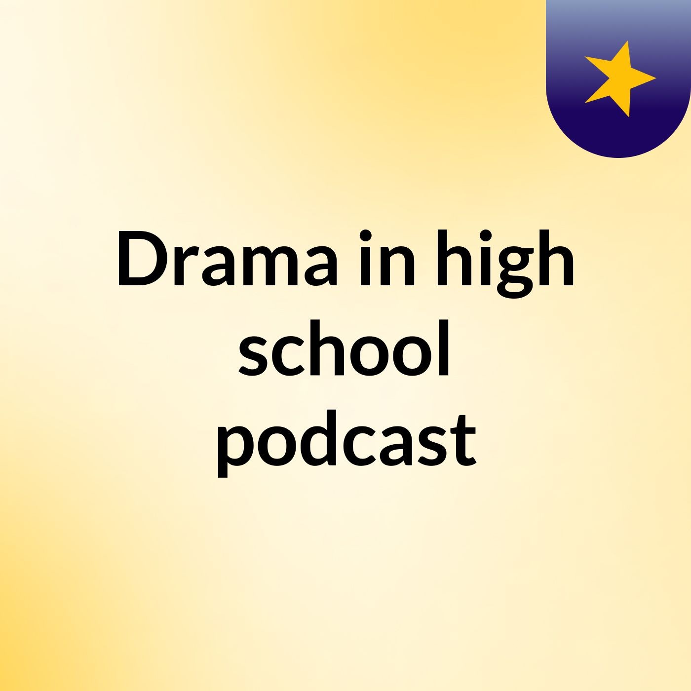 Drama in high school podcast podcast artwork