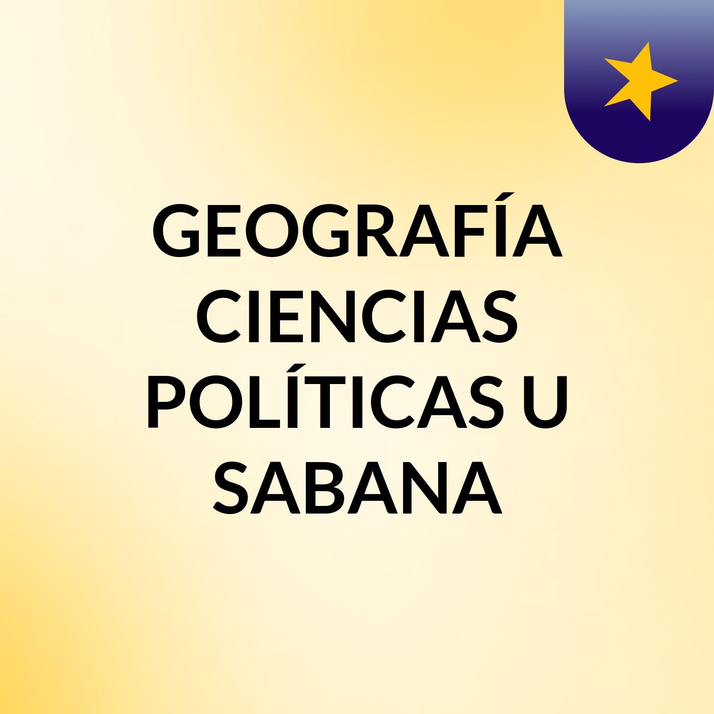 GEOGRAFÍA, CIENCIAS POLÍTICAS U SABANA