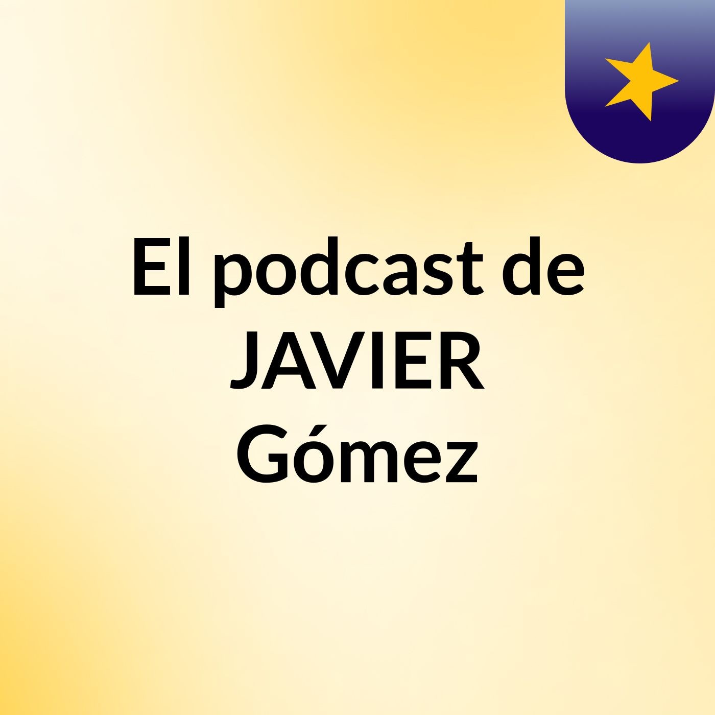 El podcast de JAVIER Gómez