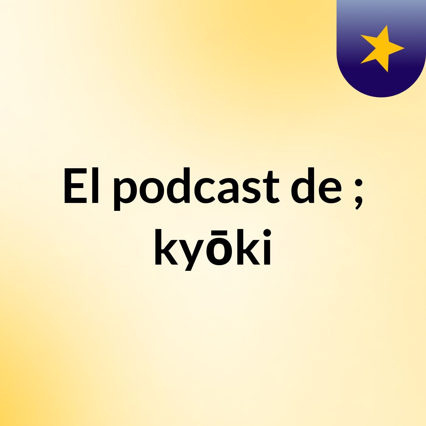El podcast de ; kyōki