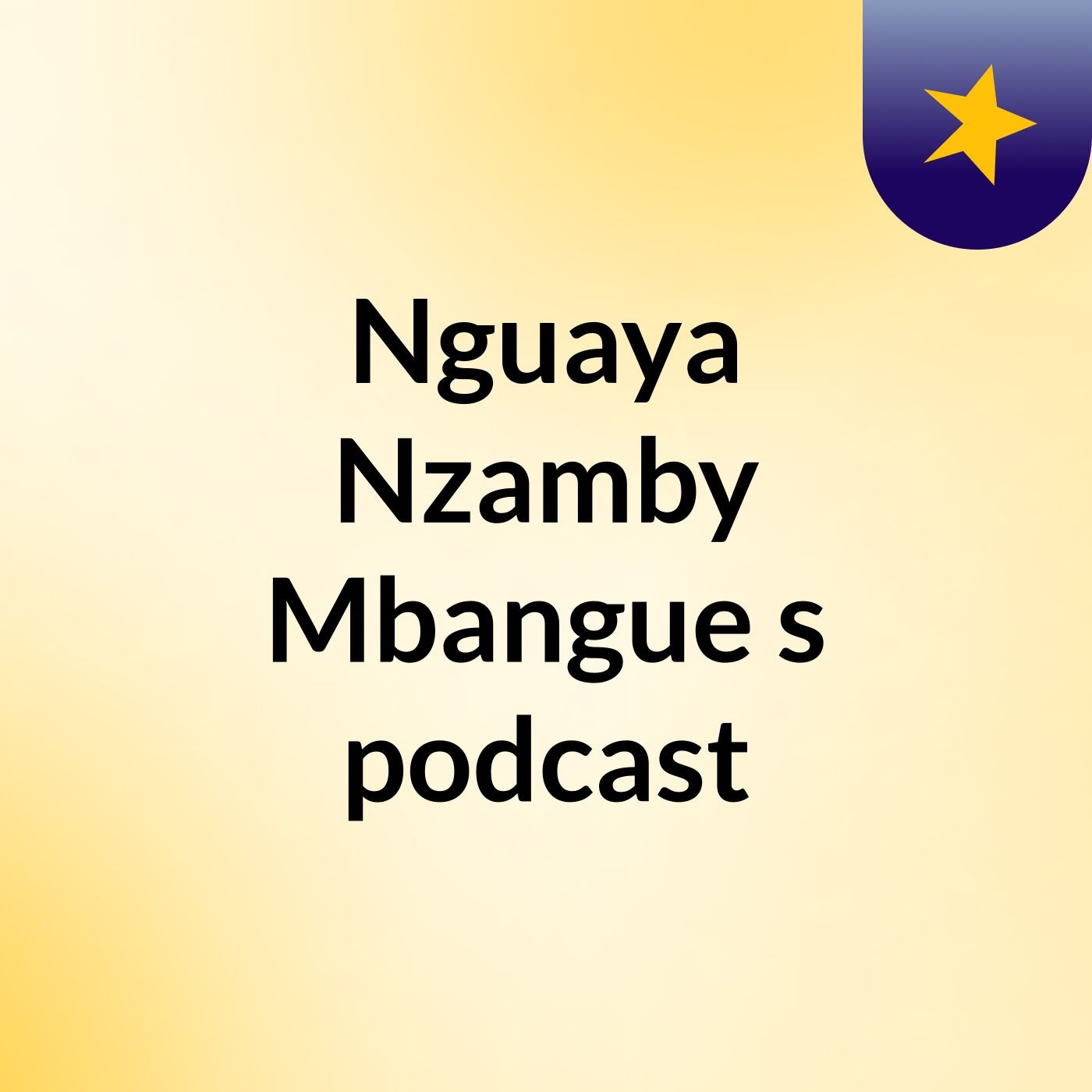 Nguaya Nzamby Mbangue's podcast