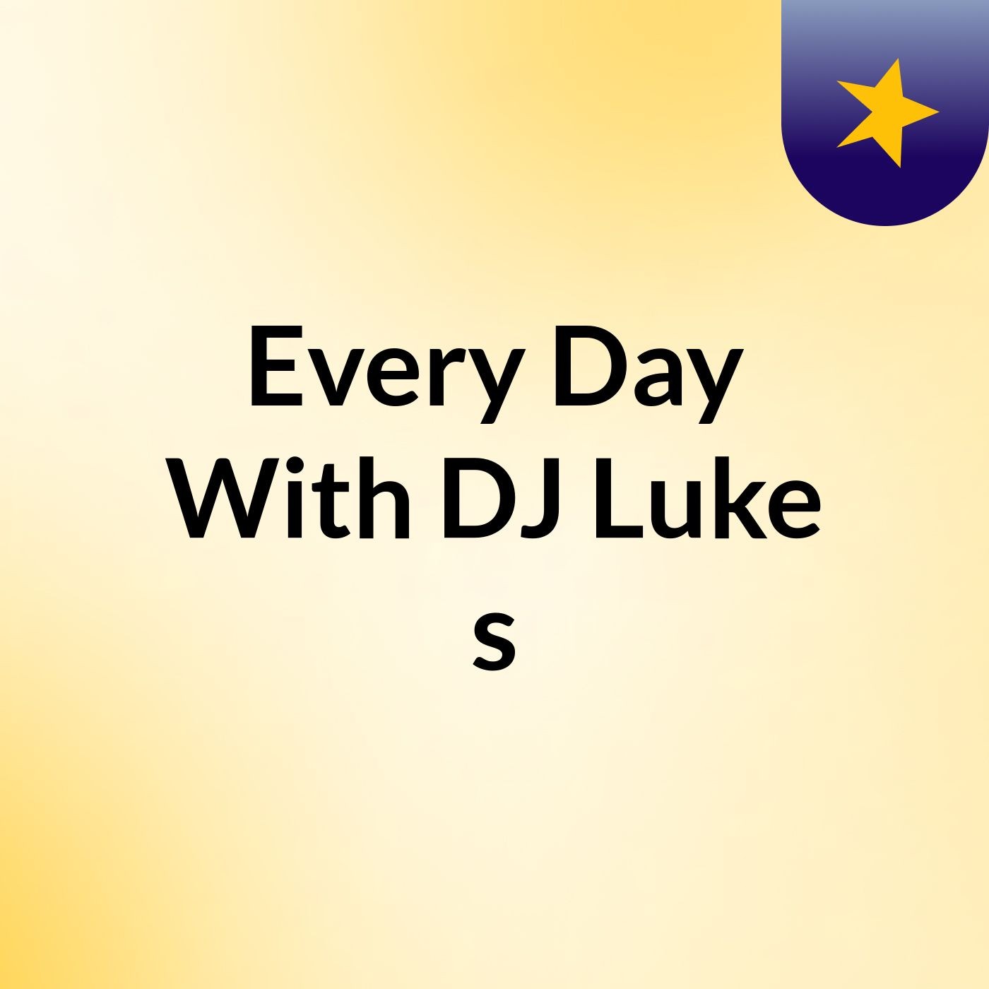 Every Day With DJ Luke's