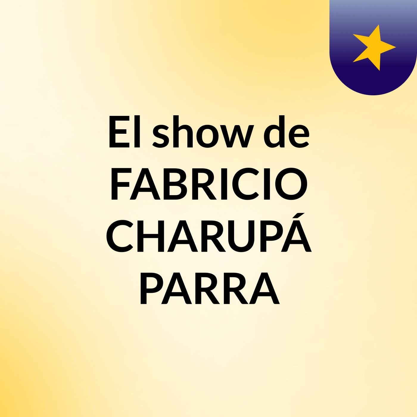 El show de FABRICIO CHARUPÁ PARRA