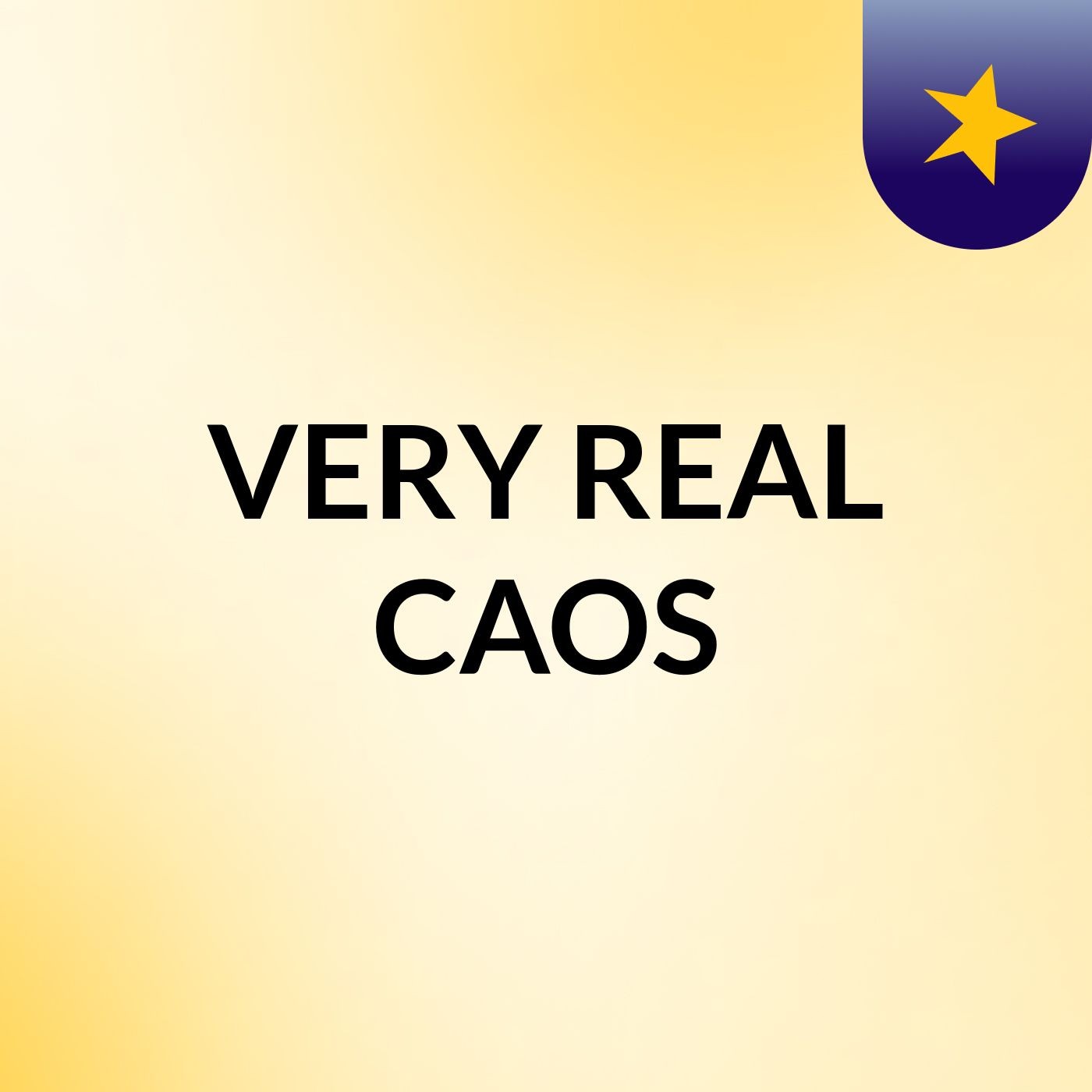 VERY REAL CAOS
