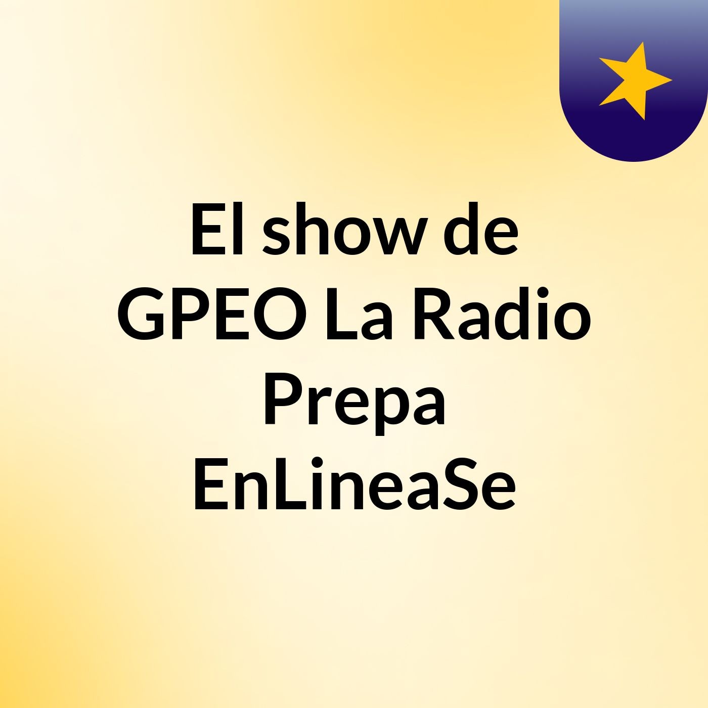 El show de GPEO La Radio Prepa EnLineaSe