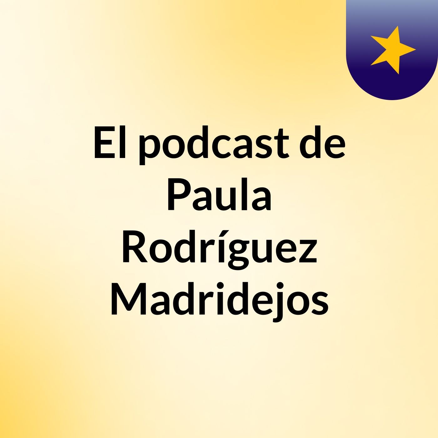 El podcast de Paula Rodríguez Madridejos podcast artwork