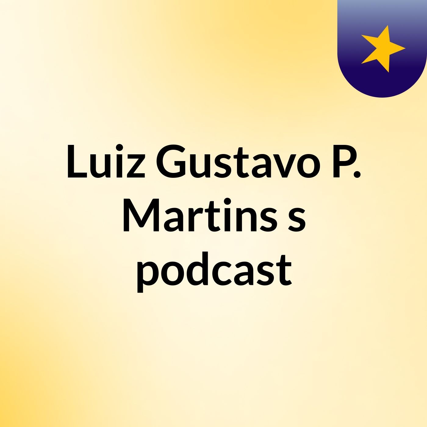 Luiz Gustavo P. Martins's podcast