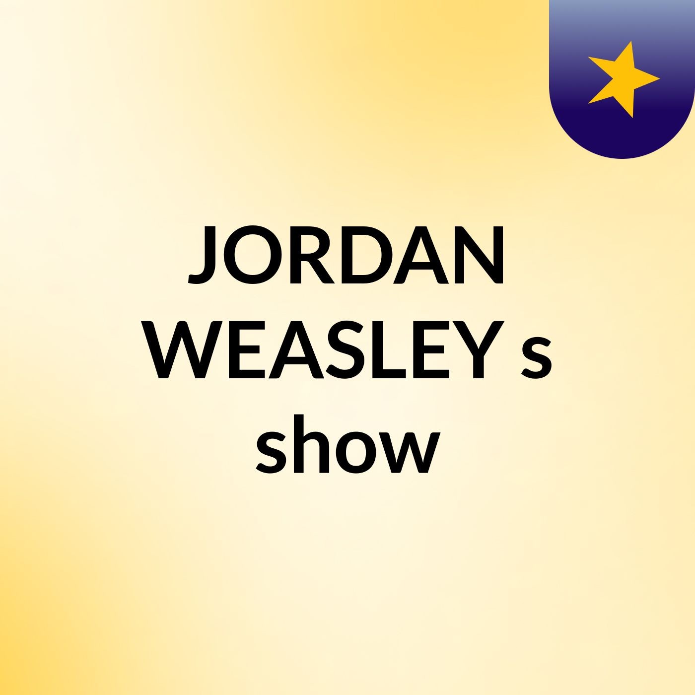 JORDAN WEASLEY's show