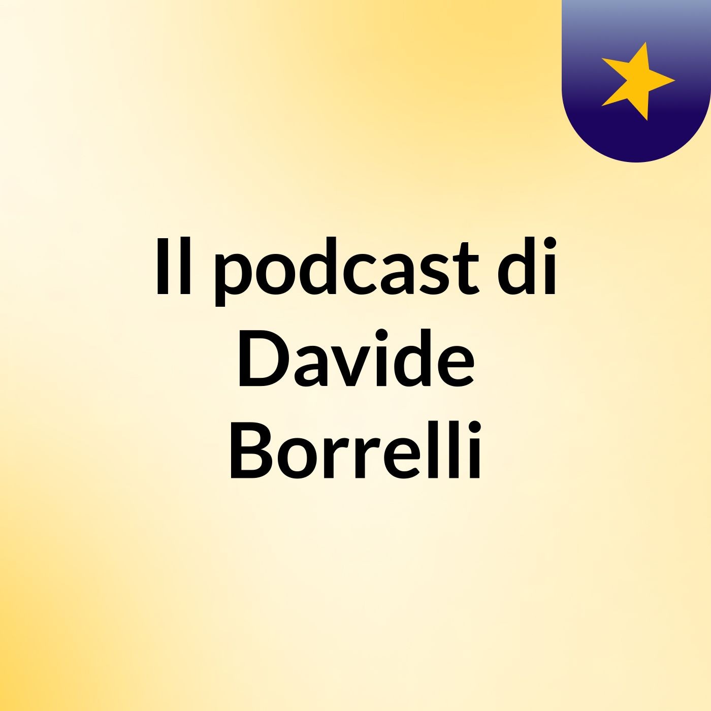 Il podcast di Davide Borrelli