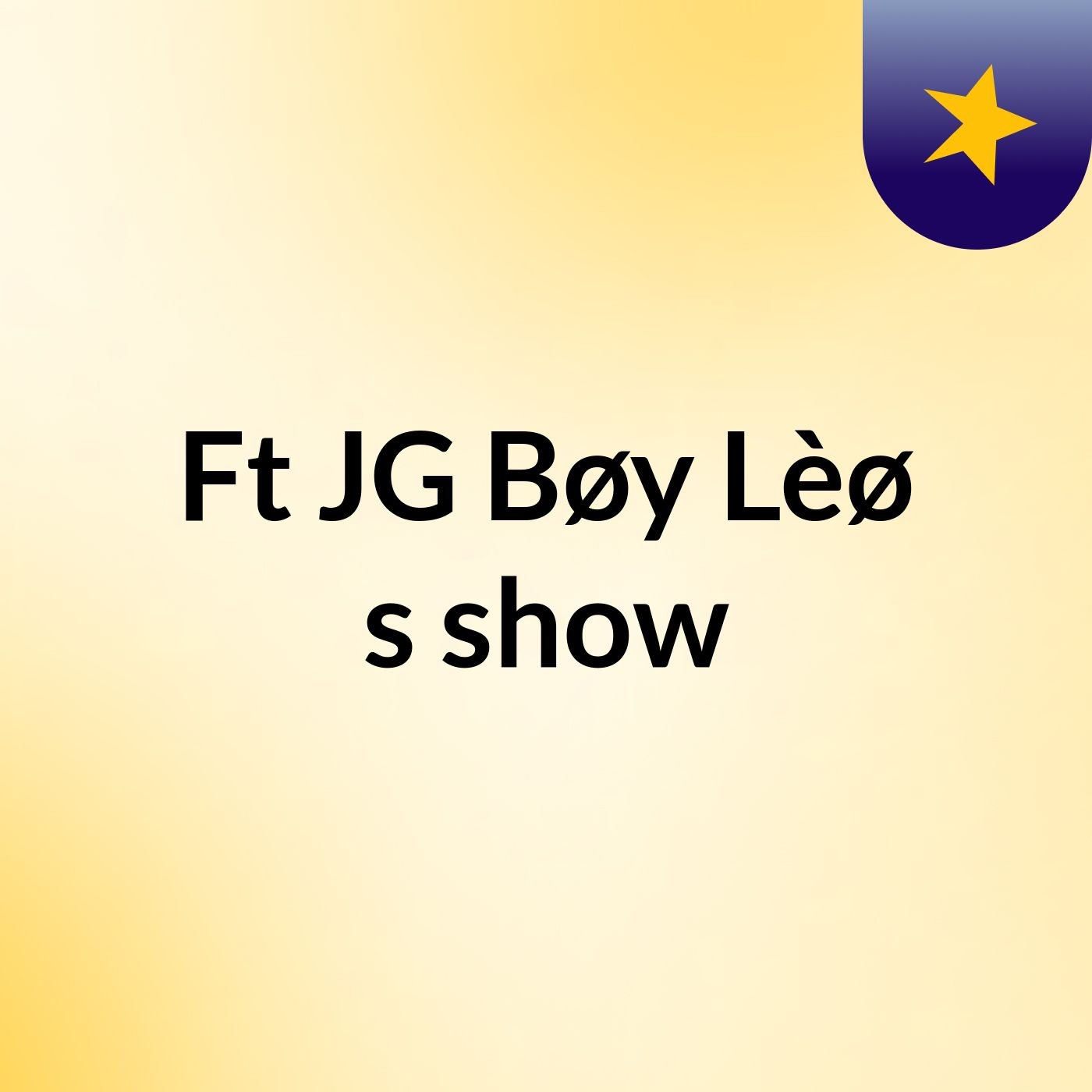 Ft JG Bøy Lèø's show