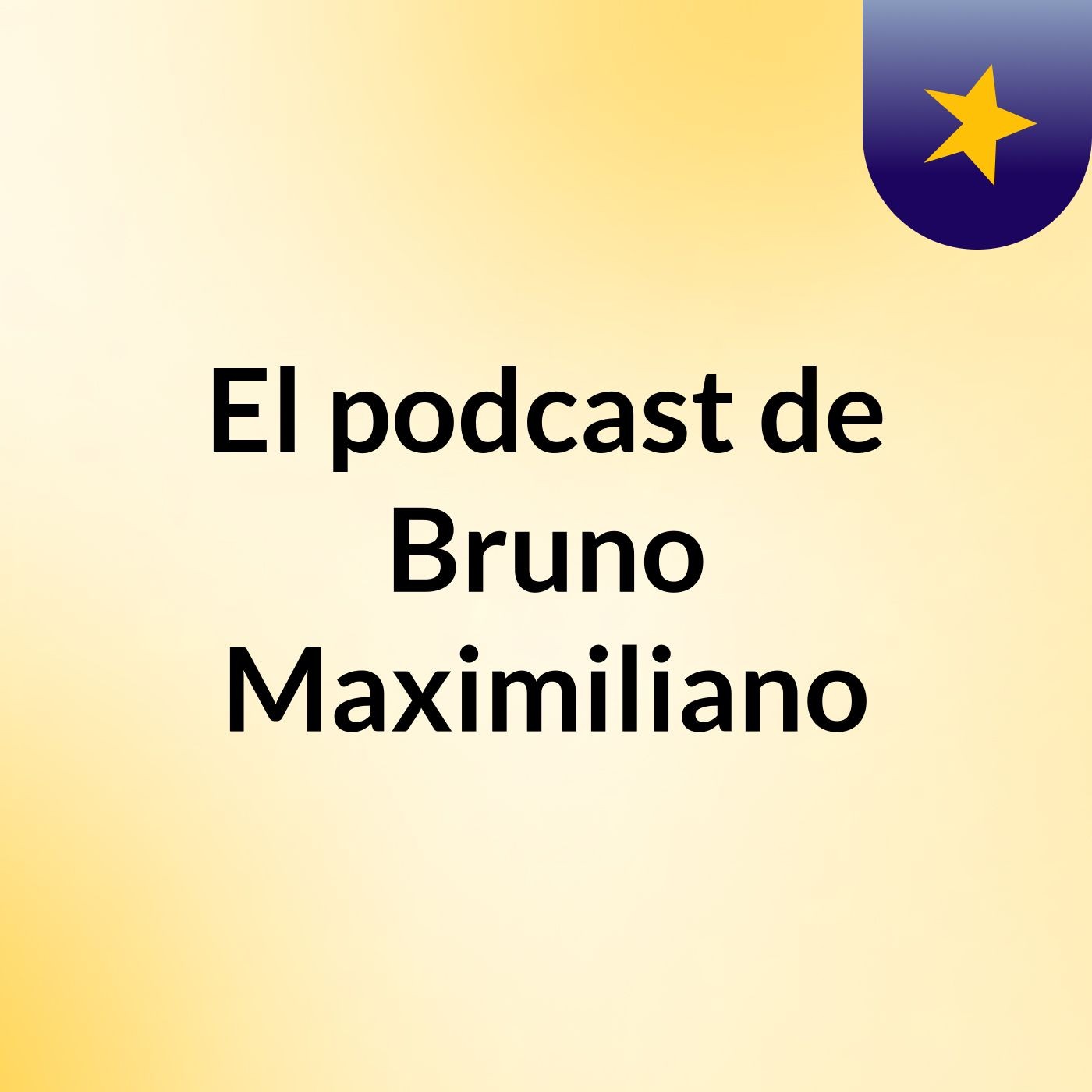 El podcast de Bruno Maximiliano