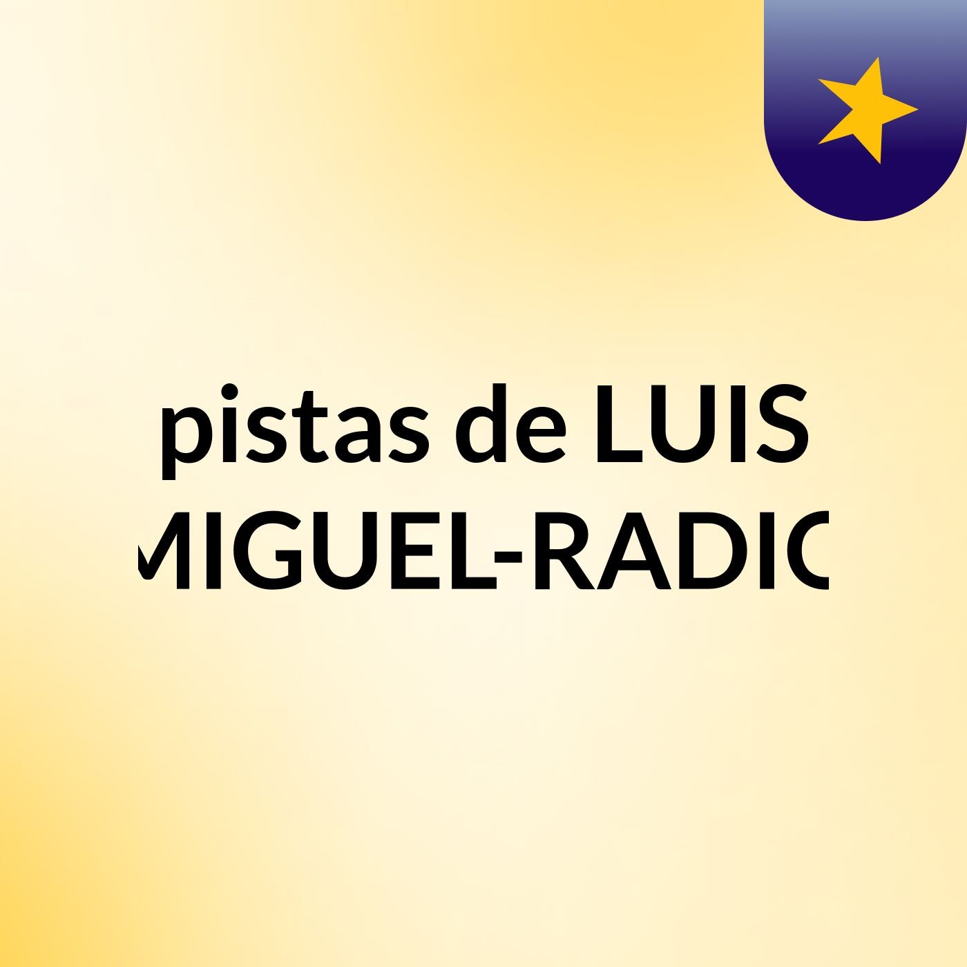 pistas de LUIS MIGUEL-RADIO