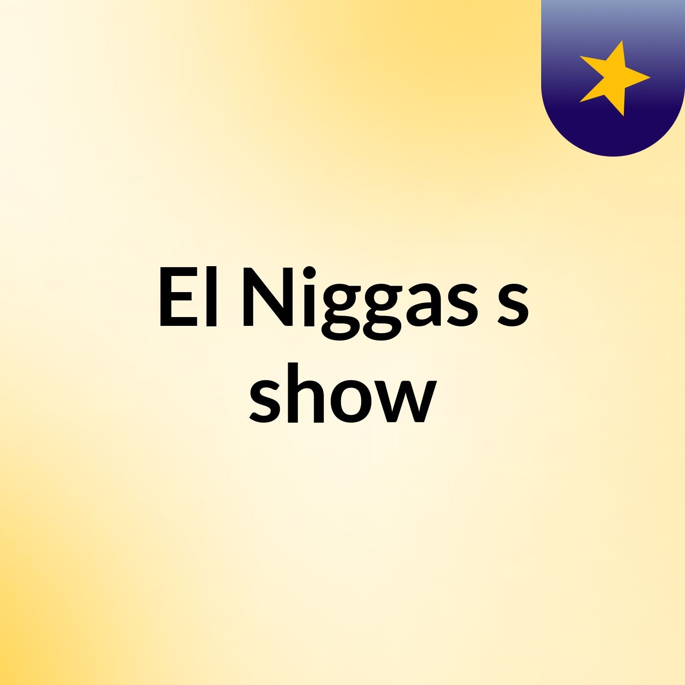 El Niggas's show