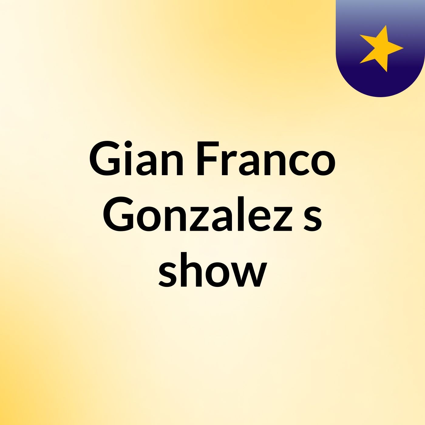 Gian Franco Gonzalez's show