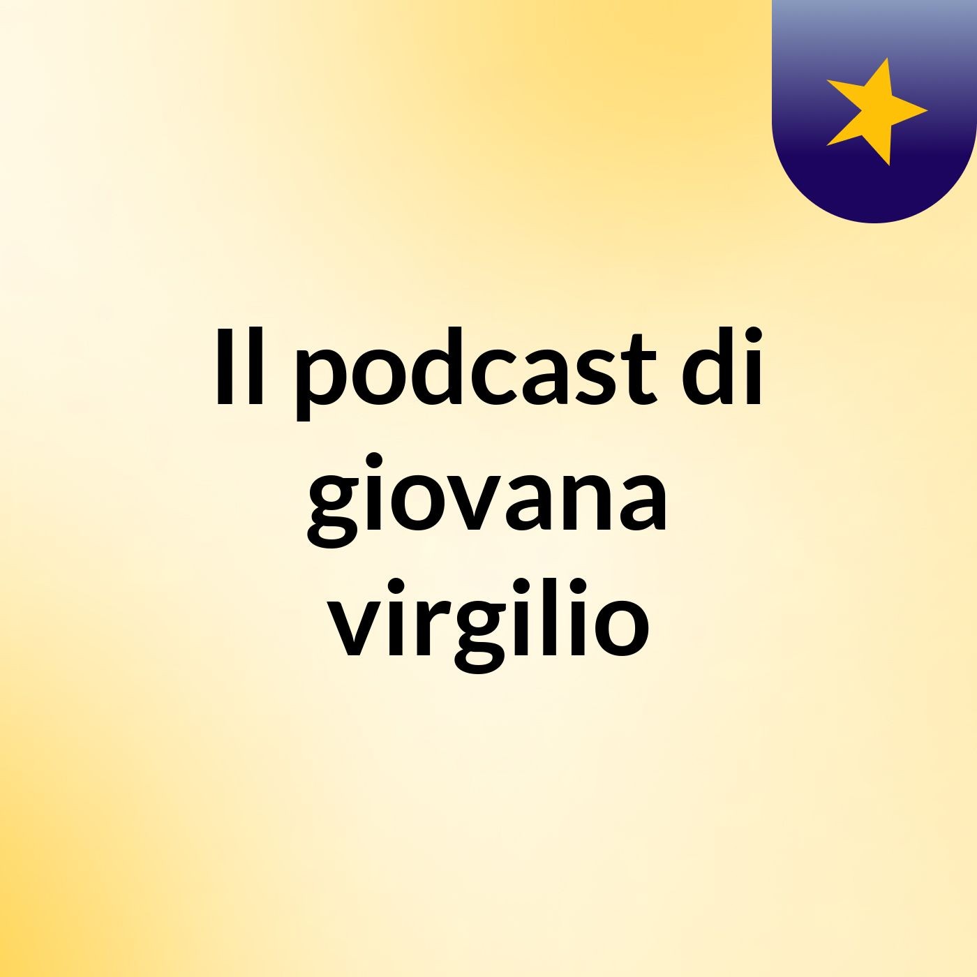 Il podcast di giovana virgilio podcast artwork