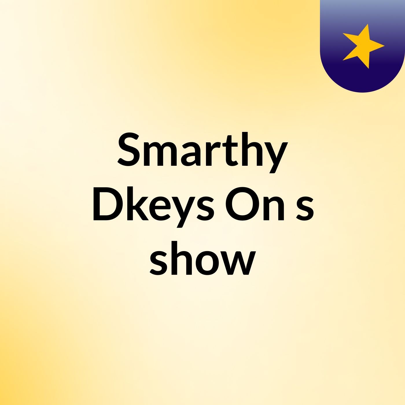 Smarthy Dkeys On's show