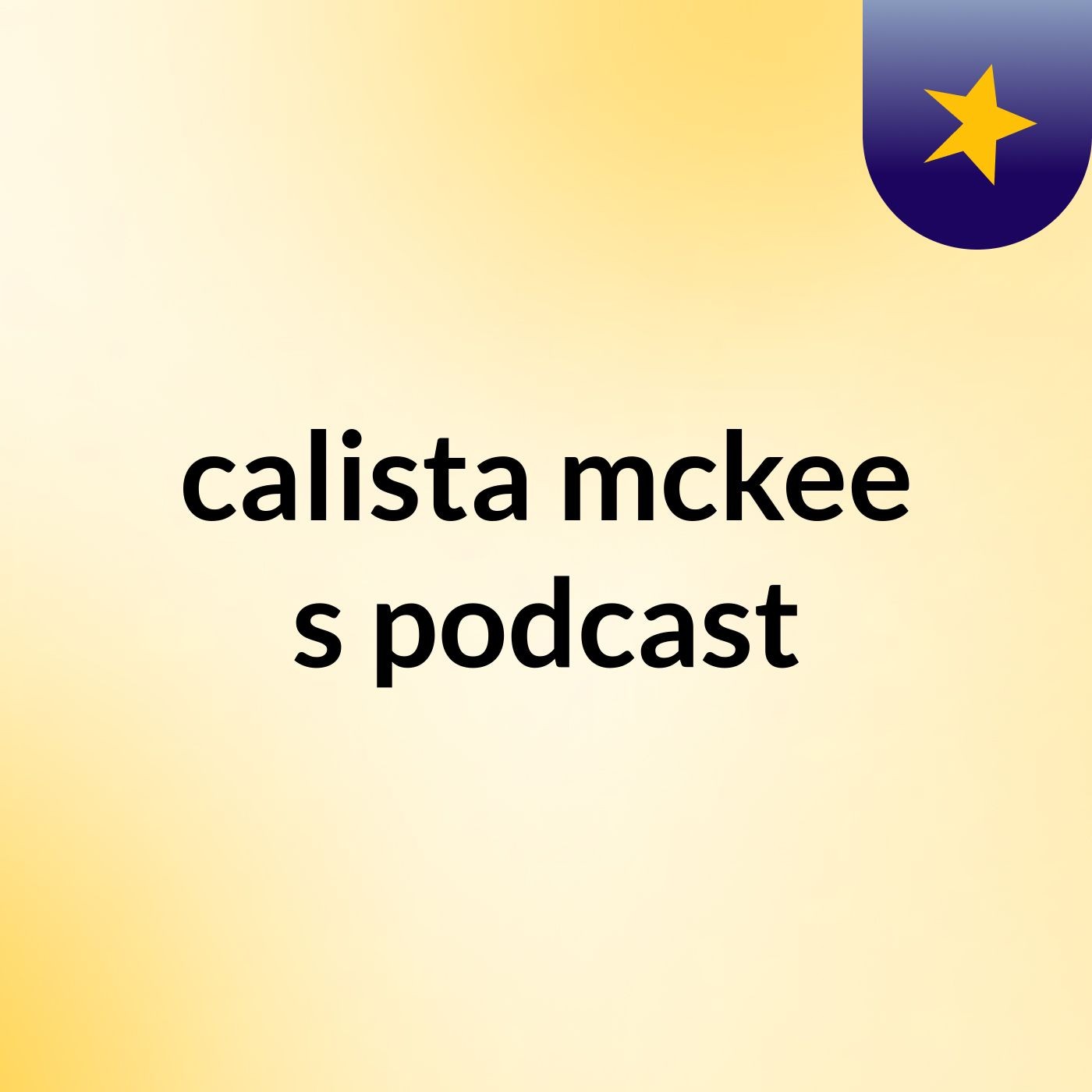 calista mckee's podcast podcast artwork
