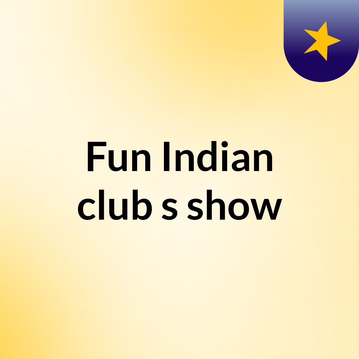 Fun Indian club's show