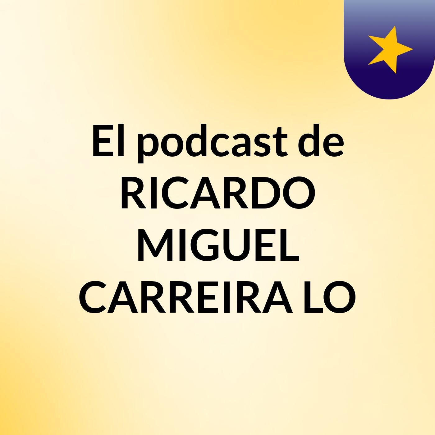 El podcast de RICARDO MIGUEL CARREIRA LO