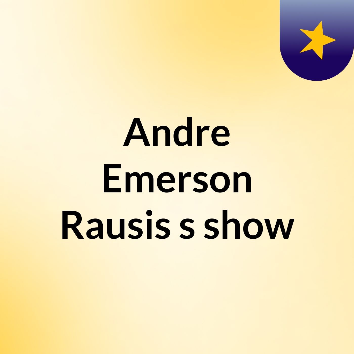 Andre Emerson Rausis's show